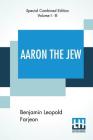 Aaron The Jew (Complete) By Benjamin Leopold Farjeon Cover Image