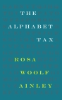 The Alphabet Tax By Rosa Woolf Ainley Cover Image