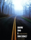 How Do I Decide?: A Contemporary Jewish Approach to What's Right and What's Wrong By Behrman House Cover Image