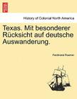 Texas. Mit Besonderer Rucksicht Auf Deutsche Auswanderung. By Ferdinand Roemer Cover Image