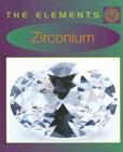Zirconium (Elements) By Susan Watt Cover Image