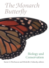 The Monarch Butterfly: Biology and Conservation By Karen S. Oberhauser (Editor), Michelle J. Solensky (Editor) Cover Image