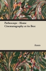 Pathéscope - Home Cinematography at its Best By Anon Cover Image