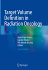 Target Volume Definition in Radiation Oncology By Anca-Ligia Grosu (Editor), Carsten Nieder (Editor), Nils Henrik Nicolay (Editor) Cover Image
