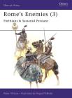 Rome's Enemies (3): Parthians & Sassanid Persians (Men-at-Arms) Cover Image