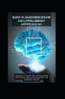 Guida al Guadagno Online con l'Intelligenza Artificiale (IA): Guide all'utilizzo dell'intelligenza artificiale per il successo del tuo business online By Fi Bo Cover Image