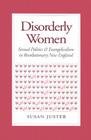 Disorderly Women: Locals, Outsiders, and the Transformation of a French Fishing Town, 1823-2000 By Susan Juster Cover Image