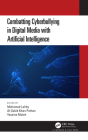 Combatting Cyberbullying in Digital Media with Artificial Intelligence By Mohamed Lahby (Editor), Al-Sakib Khan Pathan (Editor), Yassine Maleh (Editor) Cover Image