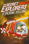 The Secret Explorers and the Smoking Volcano By SJ King Cover Image