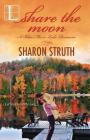 Share the Moon By Sharon Struth Cover Image