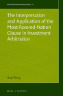 The Interpretation and Application of the Most-Favored-Nation Clause in Investment Arbitration (World Trade Institute Advanced Studies #12) By Anqi Wang Cover Image