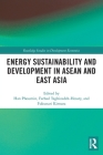 Energy Sustainability and Development in ASEAN and East Asia (Routledge Studies in Development Economics) Cover Image
