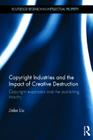 Copyright Industries and the Impact of Creative Destruction: Copyright Expansion and the Publishing Industry (Routledge Research in Intellectual Property) Cover Image