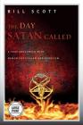 The Day Satan Called: A True Encounter with Demon Possession and Exorcism Cover Image
