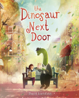 The Dinosaur Next Door By David Litchfield Cover Image
