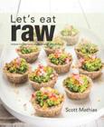 Lets Eat Raw By Scott Mathias Cover Image