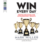 Win Every Day: Proven Practices for Extraordinary Results Cover Image