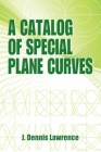 A Catalog of Special Plane Curves (Dover Books on Mathematics) Cover Image