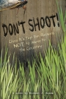 Don't Shoot!: Chase R.'s Top Ten Reasons NOT to Move to the Country By Michael J. Rosen Cover Image