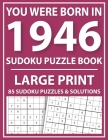 Large Print Sudoku Puzzle Book: You Were Born In 1946: A Special Easy To Read Sudoku Puzzles For Adults Large Print (Easy to Read Sudoku Puzzles for S By E. W. Mary Pzl Cover Image