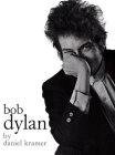 Bob Dylan (Portrait of the Artist's Early Years) By Daniel Kramer (Photographer) Cover Image