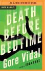 Death Before Bedtime By Gore Vidal, Edgar Box, Mikael Naramore (Read by) Cover Image