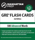 500 Advanced Words: GRE Vocabulary Flash Cards (Manhattan Prep GRE Strategy Guides) Cover Image