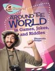Around the World in Jokes, Riddles, and Games By Marguerite Rodger Cover Image