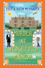 Murder at Wedgefield Manor: A Riveting WW1 Historical Mystery (A Jane Wunderly Mystery #2) By Erica Ruth Neubauer Cover Image