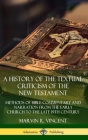 A History of the Textual Criticism of the New Testament: Methods of Bible Commentary and Narration from the Early Church to the late 19th Century (Har Cover Image