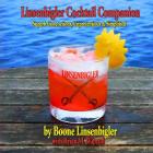 Linsenbigler Cocktail Companion: Superb Concoctions, Unpretentious and Simplified By Brian M. Wiprud, Boone Linsenbigler Cover Image