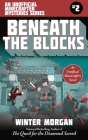 Beneath the Blocks: An Unofficial Minecrafters Mysteries Series, Book Two (Unofficial Minecraft Mysteries #2) By Winter Morgan Cover Image