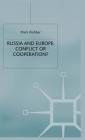 Russia and Europe: Conflict or Cooperation? By M. Webber Cover Image