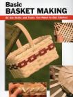 Basic Basket Making: All the Skills and Tools You Need to Get Started (Stackpole Basics) Cover Image