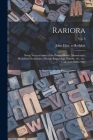 Rariora: Being Notes of Some of the Printed Books, Manuscripts, Historical Documents, Medals, Engravings, Pottery, Etc., Etc., By John Eliot N. 84168025 Hodgkin (Created by) Cover Image