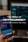 The Basics Of Cryptocurrency: Easy And Profitable Cryptocurrency Trading Strategies: Cryptocurrency Trading Basics Cover Image