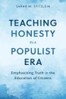 Teaching Honesty in a Populist Era: Emphasizing Truth in the Education of Citizens By Sarah M. Stitzlein Cover Image