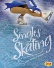 Singles Skating (Figure Skating) By Heather E. Schwartz Cover Image