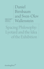 Spacing Philosophy: Lyotard and the Idea of the Exhibition (Sternberg Press / Institut für Kunstkritik series) Cover Image