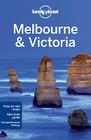 Lonely Planet Melbourne & Victoria [With Map] By Jayne D'Arcy, Paul Harding, Donna Wheeler Cover Image