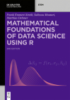 Mathematical Foundations of Data Science Using R By Frank S. Emmert-Streib Moutari Dehmer Cover Image