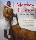 I, Matthew Henson: Polar Explorer Cover Image