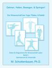 Dehnen, Halten, Bewegen, & Springen! Die Wissenschaft des Yoga, Pilates, & Ballett: Daten & Diagramme für Wissenschaft Labor: Band 1 Cover Image