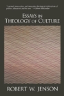 Essays in Theology of Culture By Robert W. Jenson Cover Image