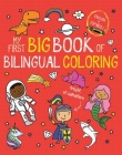 My First Big Book of Bilingual Coloring: Spanish (My First Big Book of Coloring) By Little Bee Books Cover Image