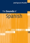 The Sounds of Spanish By José Ignacio Hualde Cover Image