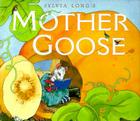 Sylvia Long's Mother Goose: (Nursery Rhymes for Toddlers, Nursery Rhyme Books, Rhymes for Kids) Cover Image