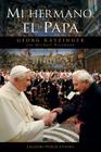 Mi Hermano El Papa By Georg Ratzinger, Michael Hesemann Cover Image