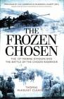 The Frozen Chosen: The 1st Marine Division and the Battle of the Chosin Reservoir Cover Image