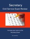 Secretary Civil Service Exam Review: Increase your score on the Secretary Exam By Lewis Morris Cover Image